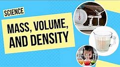 Mass, Volume, and Density | Science Lesson