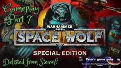 Warhammer 40,000: Space Wolf Special Edition - Gameplay Part 7
