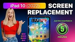 iPad 10 screen replacement | How to replace screen on iPad 10 (2022) in less than 5 minutes?