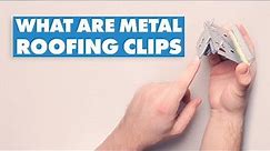 Metal Roofing Clips: 5 Types of Clips and Their Uses