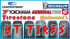 The BEST HT Tire Comparison with Cooper Yokohama Firestone General Tire Michelin & Continental
