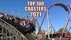 Top 100 Roller Coasters in the World in 2021 (Parts 1 & 2 Combined)