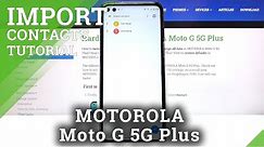 How to Copy Contacts on MOTOROLA G 5G Plus – Import and Export Contacts