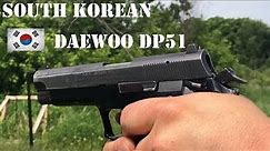 Range Time! South Korean Daewoo DP51 Pistol in 9mm.