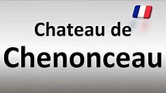 How to Pronounce Chateau de Chenonceau