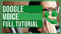 Google Voice Full Tutorial From Start To Finish - How To Use Google Voice