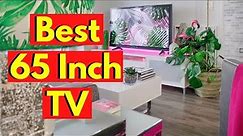 Top 3: Best 65 inch TV For The Money 2020