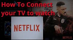 Netflix Setup - How To Connect Netflix To Your TV Netflix Installation