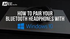 How to Pair Your Bluetooth Headphones with Windows 10