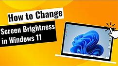 How to Adjust Screen Brightness in Windows 11