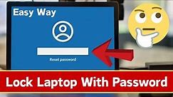 How To Lock Laptop With Password Windows 10 | How To Set Password On Your Laptop (Easiest Way)