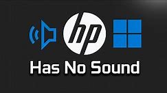 Fix HP Computer Has No Sound in Windows 11 | FIX Sound Problems On HP [Tutorial]