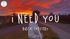 Digital Tapestry - I Need You (Lyric Video)