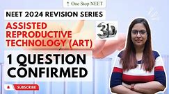 Assisted Reproductive Technology | One Question Confirmed 🔥 | NEET 2024 Revision | Shruti Mam | OSN