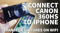 Connect iPhone to Canon Powershot 360HS Vlogging Camera – WiFi Setup to Transfer Pictures to Phone
