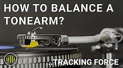 How to Balance a Turntable Tonearm & Set Tracking Force - Vinyl 101