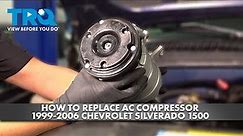 How to Replace AC Compressor 1999-2006 Chevrolet Silverado 1500