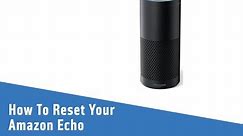 How To Reset Your Amazon Echo