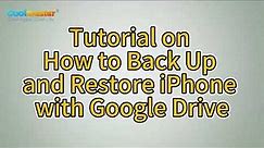 How to Back Up and Restore iPhone to Google Drive