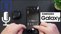 Samsung Galaxy How to Use Bluetooth Microphone in Camera App and Control Microphone Volume