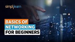 Basics of Networking for Beginners | Getting Started With Networking | Computer Networks|Simplilearn