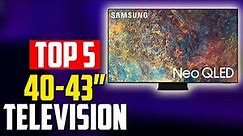 TOP 5: Best 40, 42 and 43 inch TVs in 2023
