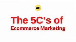 The 5C’s of Ecommerce Marketing | Ecommerece | Dr. Sandhu