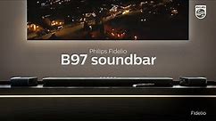 Philips Fidelio B97 soundbar – Crafted for movie lovers
