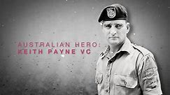 An Australian Hero: Keith Payne VC
