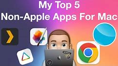 Top 5 Favorite Non Apple Apps for Mac
