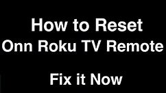 How to Reset Onn Roku TV Remote - Fix it Now
