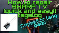 How to repair SHARP CRT TV (quick and easy) tagalog