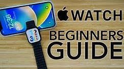 Apple Watch Series 8 - Complete Beginners Guide