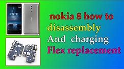 nokia 8 how to disassembly And charging Flex replacement