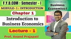 F.Y.B.COM || Business Economics || Semester 1 | Chapter 1 | Introduction to Business | Lecture 1 |