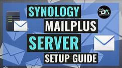 Synology MailPlus Server Step-By-Step Setup Guide