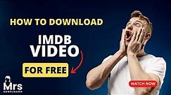 IMDB Video Downloader | Surprise! You Can Download Videos from IMDB - Here's How!