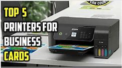 ✅Top 5 Best Printers for Business Cards-Best Business Printer Reviews and Comparison