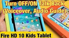 Fire HD 10 Kids Tablet: How to Turn OFF/ON Talk Back (Screen Reader, Audio Guide, Voiceover, etc)