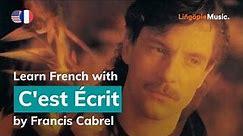 Francis Cabrel - C'est Écrit (Lyrics / Paroles English & French)