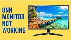 How To Fix Onn Monitor Not Working | With Proven Fixes