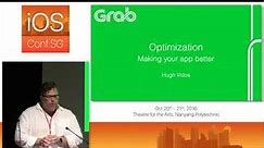 Optimization - Making your app faster - iOS Conf SG 2016