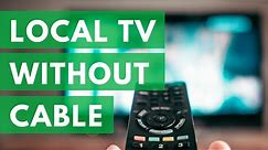 How to Watch Local TV Channels Without Cable