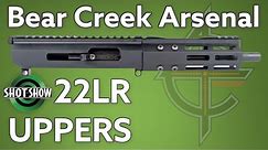 Bear Creek Arsenal 22LR Upper SHOT Show 2022