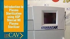 Introduction to Plasma Sterilization using ASP Sterrad NX Plasma Sterilizer