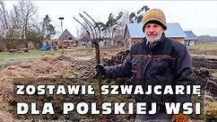 Zostawił Szwajcarię dla polskiej wsi