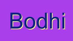 How to Pronounce Bodhi