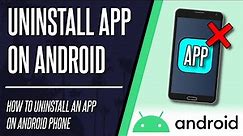 How to Uninstall an App on Android Phone or Tablet