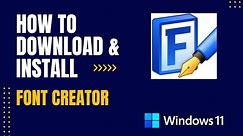 How to Download and Install Font Creator For Windows