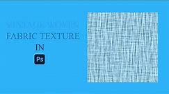 How to create Vintage Woven Fabric Texture in Photoshop
